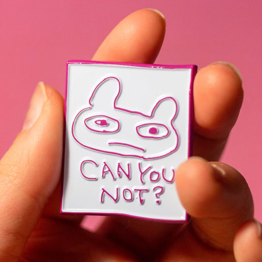 Words "can you not?" with staring bunny in hot pink. 