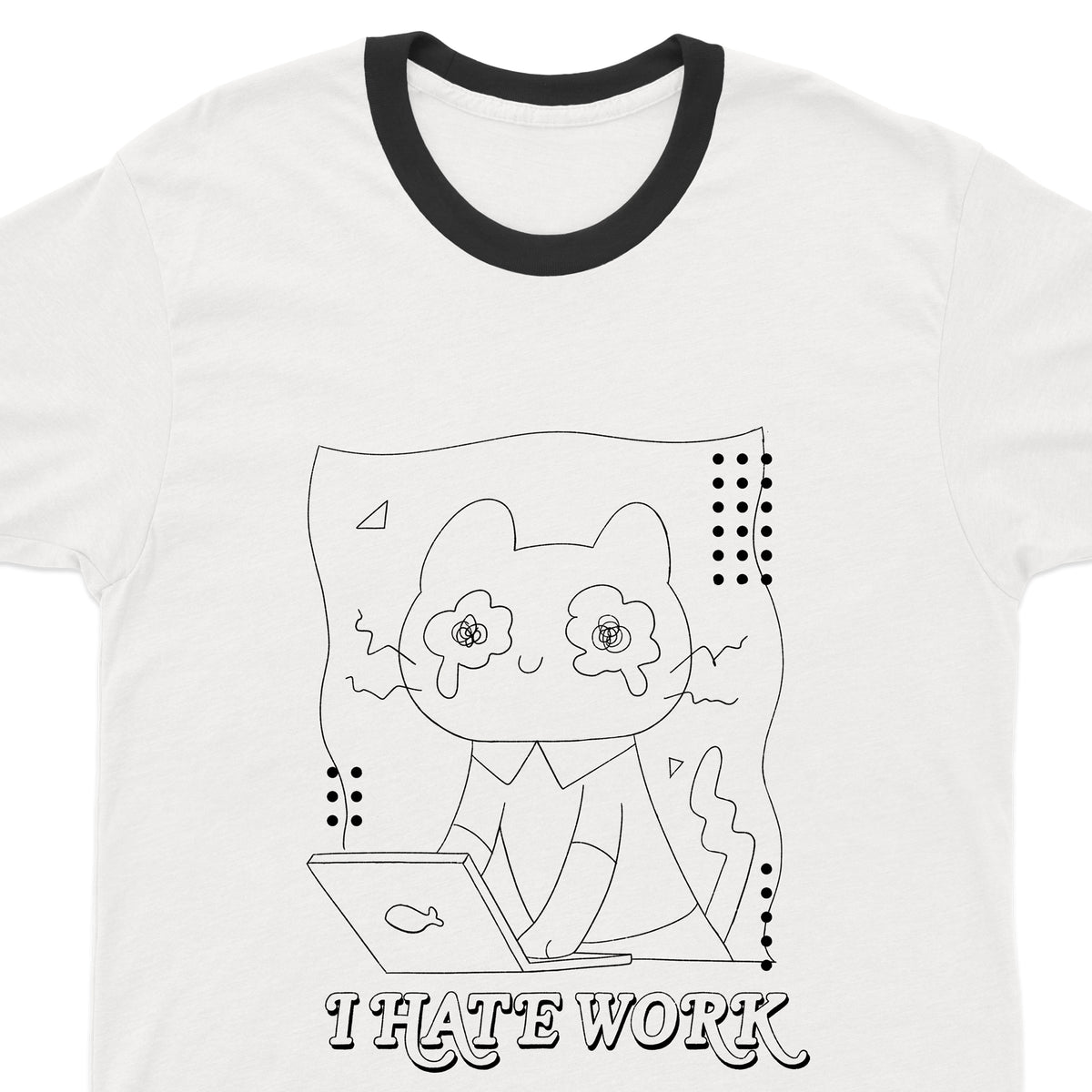 White tshirt with crying cat on laptop and text "I hate work" in black.