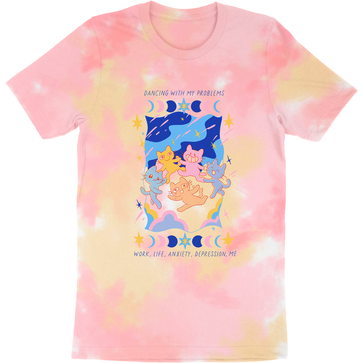 Pink-orange tie dye shirt with dancing cats and "dancing with my problems: work, life, anxiety, depression" written.